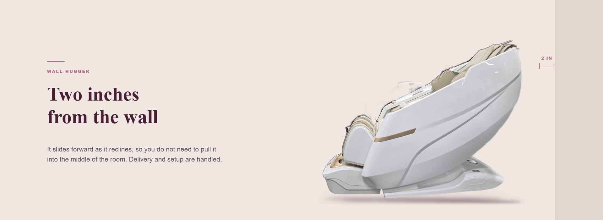Wall-hugger design reclines two inches from the wall